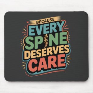 Every Spine Deserves Care Chiropractor Quote Mouse Mat