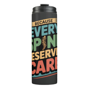 Every Spine Deserves Care Chiropractor Quote Thermal Tumbler