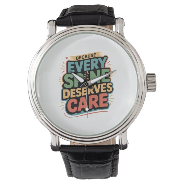 Every Spine Deserves Care Chiropractor Quote Watch (Front)