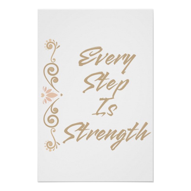 Every Step Is Strength Inspirational Motivational Poster (Front)