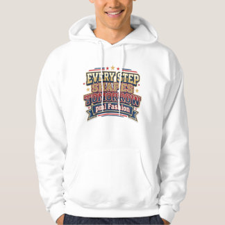 Every Step Shapes Tomorrow Varsity Typography Hoodie