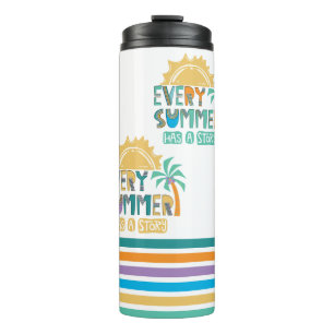 Every Summer Has A Story Thermal Tumbler