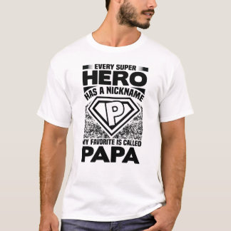 Every Superhero Has A Nickname T-Shirt