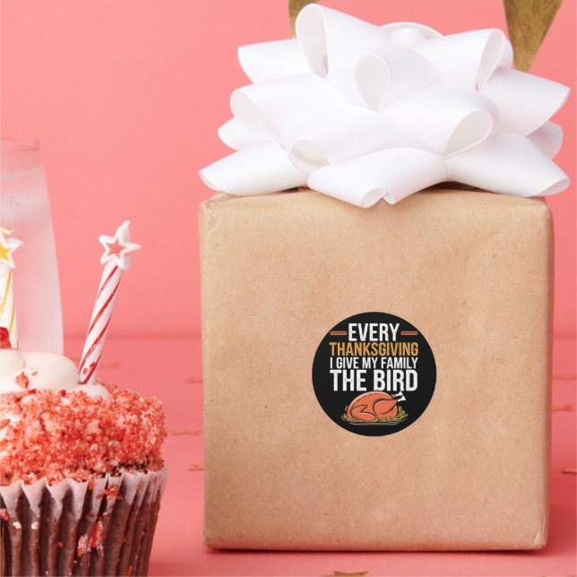  Every Thanksgiving I Give My Family The Bird  Classic Round Sticker (Party)