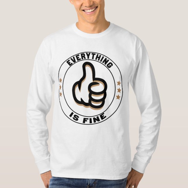 every thing is fine T-Shirt (Front)