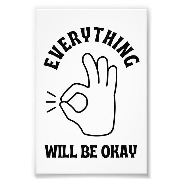 every thing will be okay,trending nice inspiration photo print (Front)