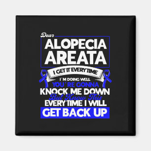 Every Time I Will Get Back Up Alopecia Awareness  Magnet