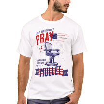 Every Time You Don't Pray Funny Shirt