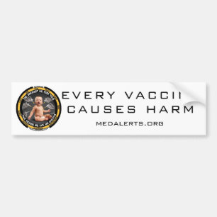 Every Vaccine Causes Harm Bumper Sticker