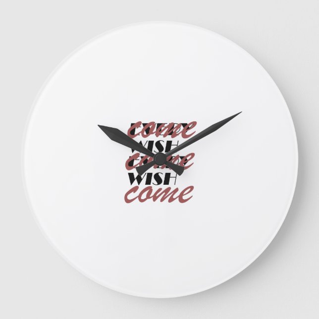 EVERY WISH COME  LARGE CLOCK (Front)