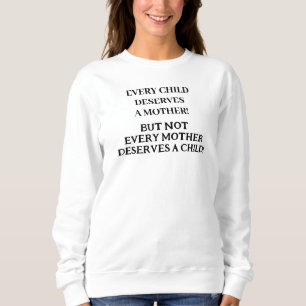 EVERY WOMAN CANNOT MOTHER SWEATSHIRT