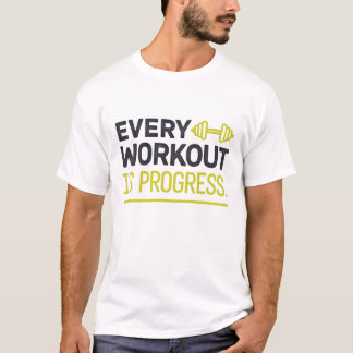 Every workout is progress T-Shirt