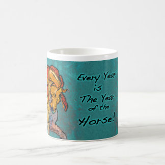 Every Year is The Year of the Horse Coffee Mug