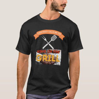 Everybody Calls Me The King of The Grill T-Shirt