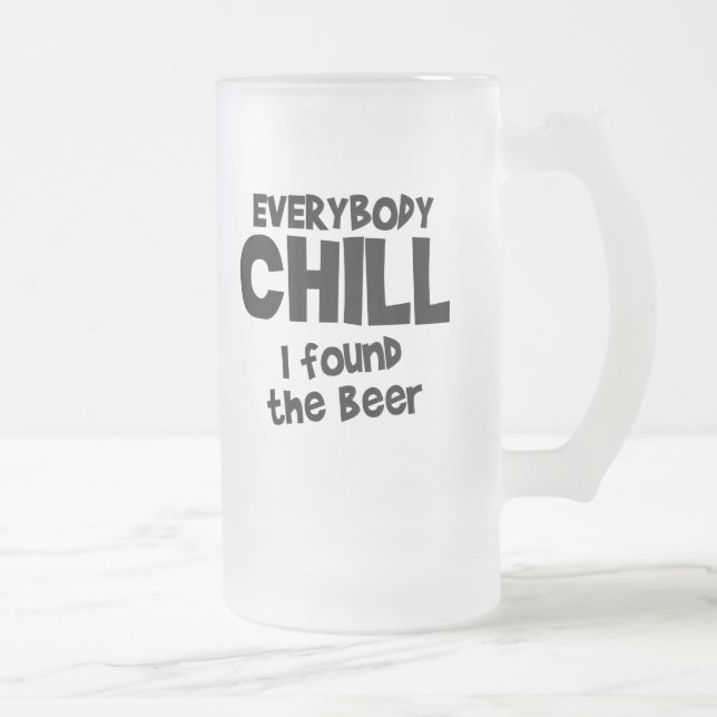 Everybody Chill $24.95 Frosted Glass Stein (Right)