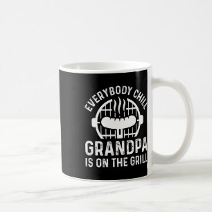 Everybody Chill Grandpa Is On The Grill Bbq Chef G Coffee Mug