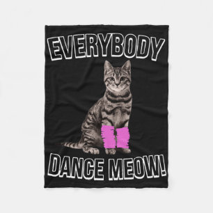 Everybody Dance Meow Kitten Cat Funny Dancing Cat Fleece Blanket