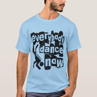 Everybody Dance Now for Linda T-Shirt