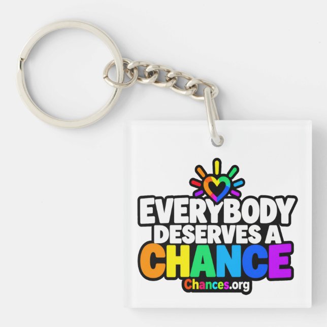 Everybody Deserves a Chance Key Ring (Front)