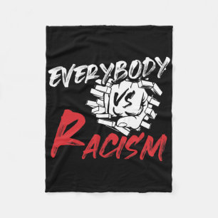 Everybody Everyone Vs Racism - Anti-hate Resist Gi Fleece Blanket
