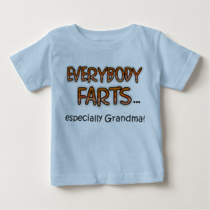 Everybody Farts especially Grandma! Infant T-shirt