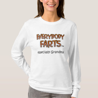 Everybody Farts...especially Grandma! L/S T-Shirt