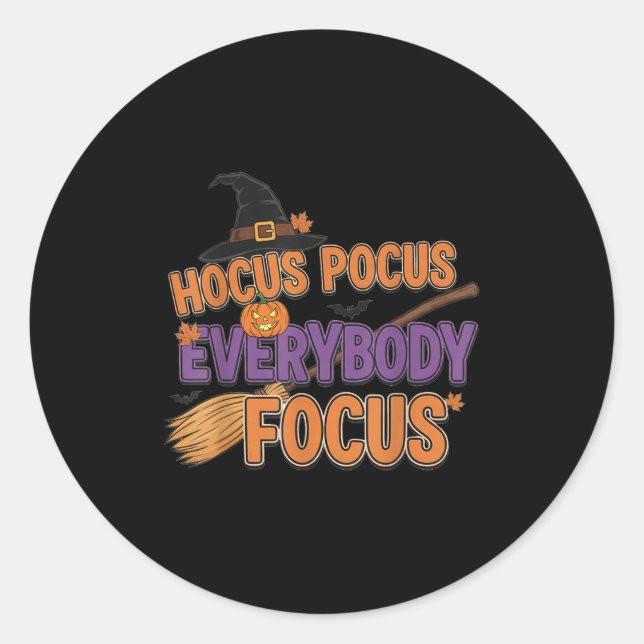 Everybody Focus Funny Halloween Teachers  Classic Round Sticker (Front)