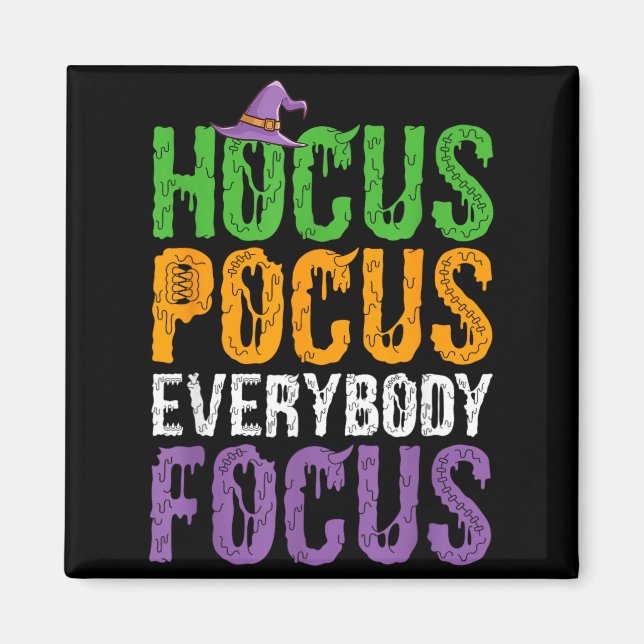 Everybody Focus Funny Teacher Halloween Magnet (Front)