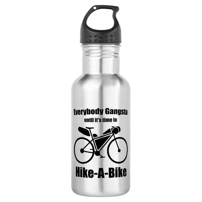 Everybody Gangsta Until It's Time To Hike-A-Bike 532 Ml Water Bottle (Front)