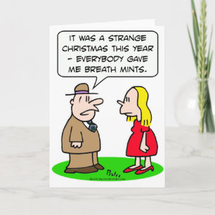 Everybody gave him breath mints for Christmas. Holiday Card