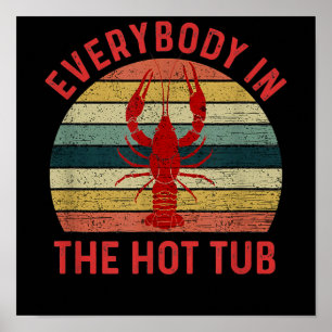 Everybody In  Hot Tub Funny Crawfish Crayfish Poster