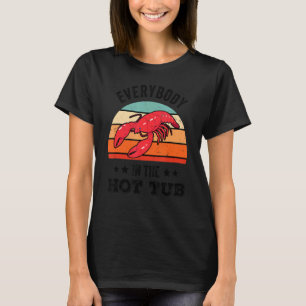 Everybody In The Hot Tub  Crawfish Boil Cajun Vint T-Shirt