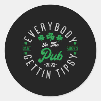 Everybody In The Pub Getting Tipsy 2023 St Patrick Classic Round Sticker