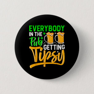 Everybody In The Pub Getting Tipsy 2024 St Patrick 6 Cm Round Badge