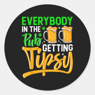 Everybody In The Pub Getting Tipsy 2024 St Patrick Classic Round Sticker
