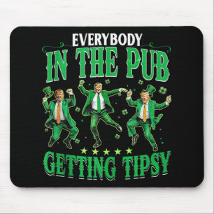 Everybody In The Pub Getting Tipsy Funny Trump Pat Mouse Mat