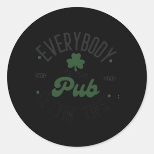 Everybody In The Pub Getting Tipsy St Patrick'S Da Classic Round Sticker