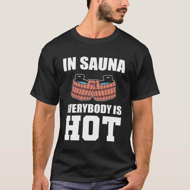 Everybody is Hot Problematic Person T-Shirt (Front)