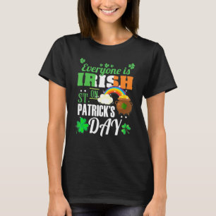 Everybody Is Irish On St Patrick's Day Rainbow Fun T-Shirt