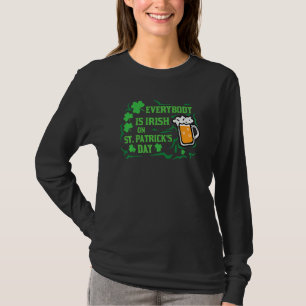 Everybody Is Irish On St Patrick's Day, St Paddy T-Shirt