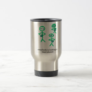 everybody is looking at their phones travel mug