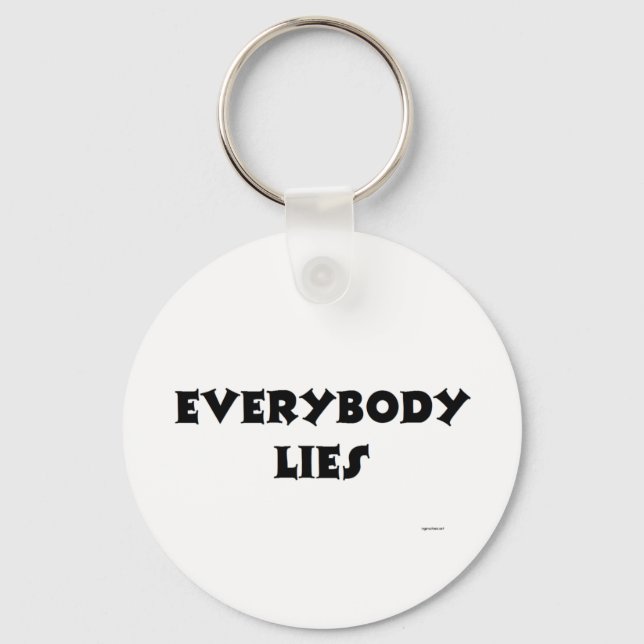 EVERYBODY LIES KEY RING (Front)