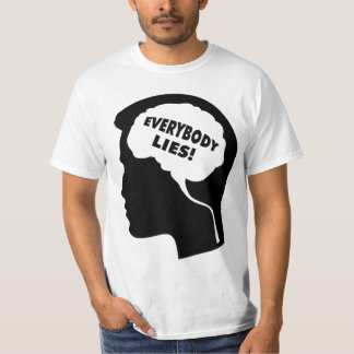 Everybody Lies T-Shirt
