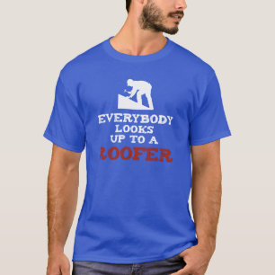Everybody looks up to a ROOFER silhouette T-Shirt