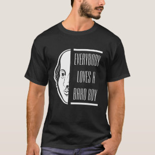 Everybody Loves A Bard Boy Shakespeare Thespian T-Shirt