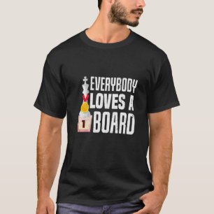 Everybody Loves A Board Chess Checkmate Grandmaste T-Shirt