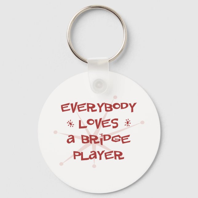 Everybody Loves A Bridge Player Key Ring (Front)