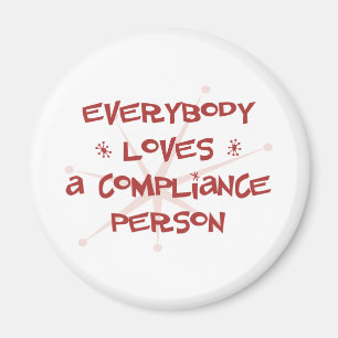 Everybody Loves A Compliance Person Magnet