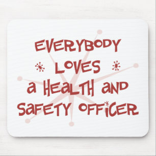Everybody Loves A Health and Safety Officer Mouse Mat