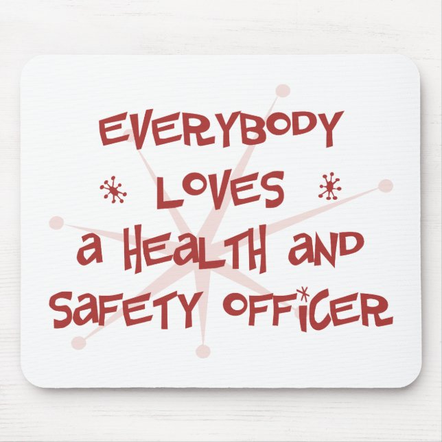 Everybody Loves A Health and Safety Officer Mouse Mat (Front)
